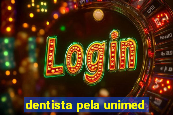 dentista pela unimed